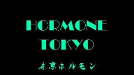 Hormone Tokyo